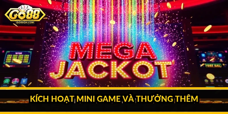 Kích hoạt mini game và thưởng thêm